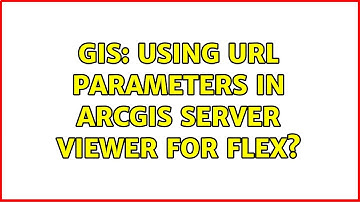 GIS: Using URL parameters in ArcGIS Server Viewer for Flex? (3 Solutions!!)
