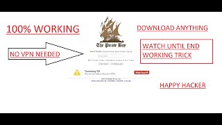 How To Access Pirate Bay | Without V.P.N | 100% Working | For Downloading Anything | Happy Hacker