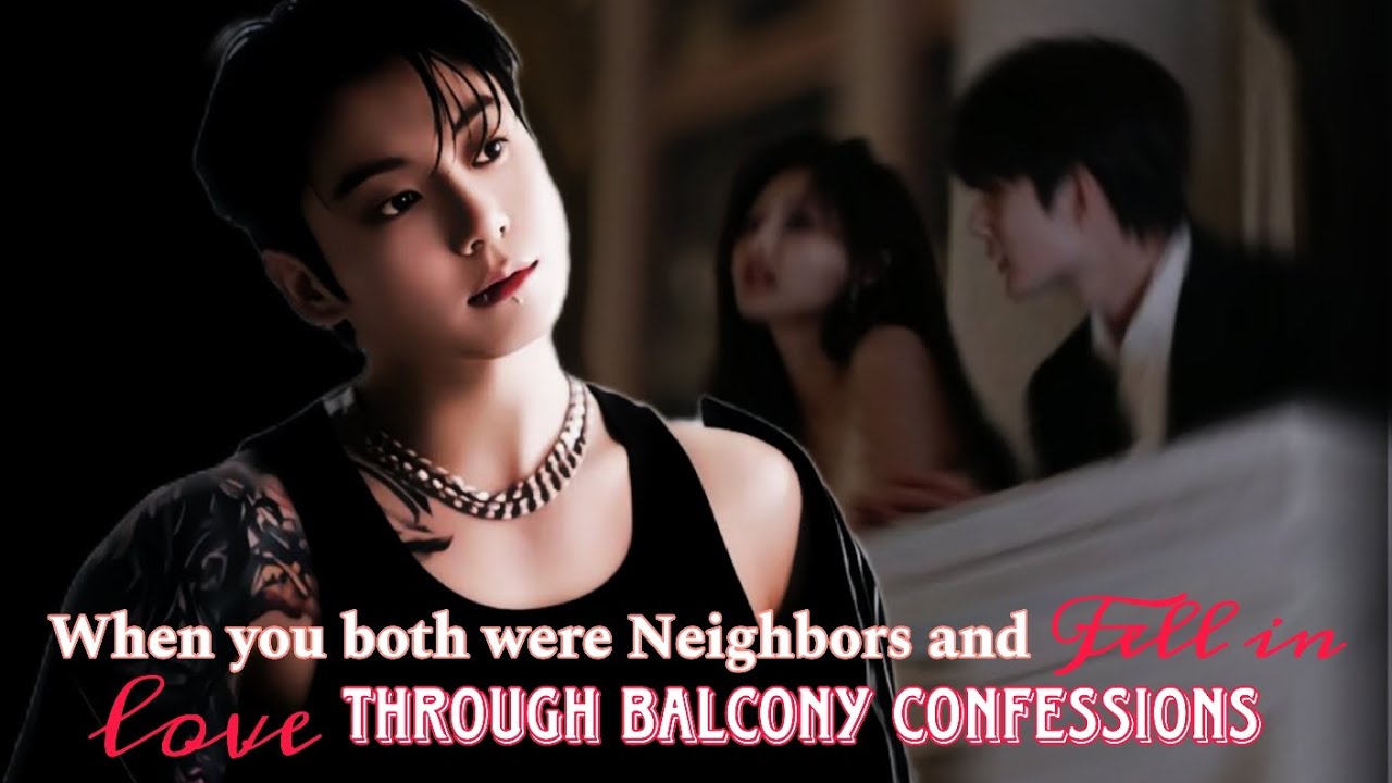 𝐖𝐡𝐞𝐧 𝐲𝐨𝐮 𝐛𝐨𝐭𝐡 𝐰𝐞𝐫𝐞 𝐧𝐞𝐢𝐠𝐡𝐛𝐨𝐫𝐬 𝐚𝐧𝐝 𝐟𝐞𝐥𝐥 𝐲𝐨𝐮 𝐢𝐧 𝐥𝐨𝐯𝐞 𝐭𝐡𝐫𝐨𝐮𝐠𝐡 𝐛𝐚𝐥𝐜𝐨𝐧𝐲 𝐜𝐨𝐧𝐟𝐞𝐬𝐬𝐢𝐨𝐧𝐬 | 𝐉𝐉𝐊 𝐎𝐧𝐞𝐬𝐡𝐨𝐭 𝐟𝐟