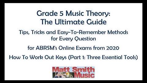 Grade 5 Music Theory: The Ultimate Guide – How To Work Out Keys (Part 1: Three Essential Tools)