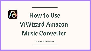 How to Use ViWizard Amazon Music Converter on the Computer