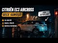 Citroën ë-C3 Aircross Gece Sürüşü ve Enerji Tüketimi