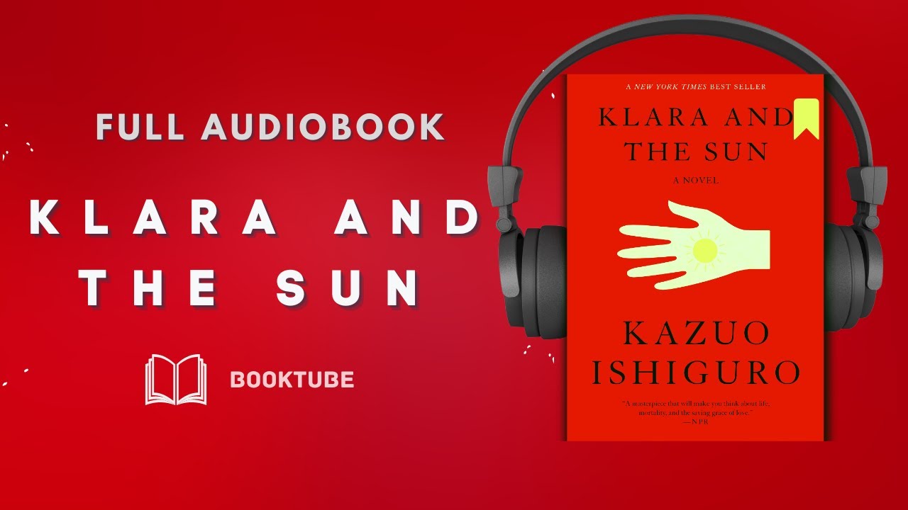 Klara and the Sun  by Kazuo Ishiguro  [FULL AUDIOBOOK ]