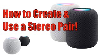 How to Create and Use a HomePod Stereo Pair!