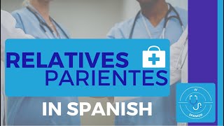 Relatives - Basic Medical Spanish (IV Spanish)