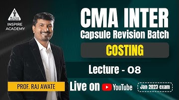 Lec 08 | CMA Inter standard  Costing Revision | Jan 23 Attempt | Prof. Raj Awate | Inspire Academy