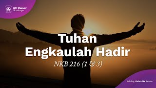 NKB 216 (1&3) - Tuhan Engkaulah Hadir (Kunci D - Bm)