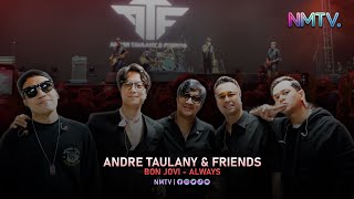 ANDRE TAULANY & FRIENDS | BON JOVI - ALWAYS | ANDRE, DESTA, SURYA, DIKTA, RAFFI AT PESTAPORA 2023