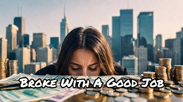 Why You’re Always Broke Even With a Good Job