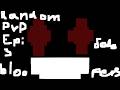 Random PvP. Episode 3. Bloopers @MrDaBestCaptain