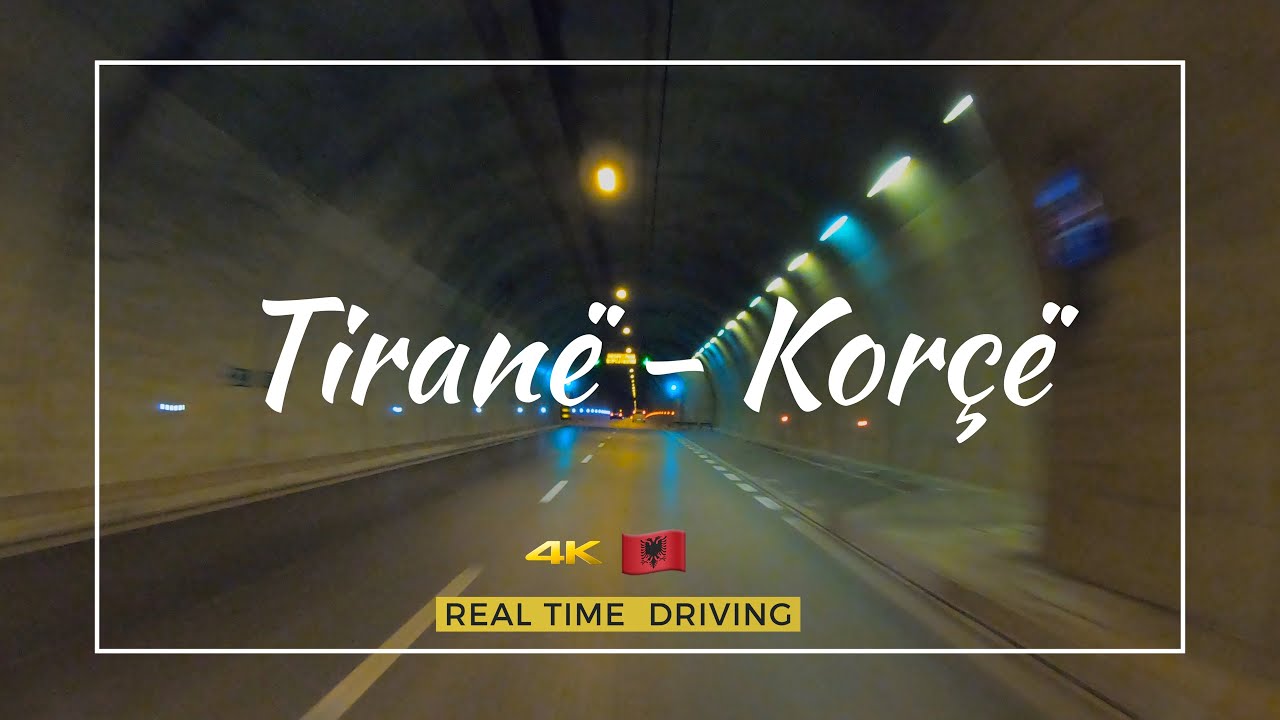 TIRANE - KORCE, DRIVING REAL-TIME 🇦🇱【4K】TIME ▶️  190 MINUTES, Tiranë-Elbasan-Librazhd-Pogradec-Korçë