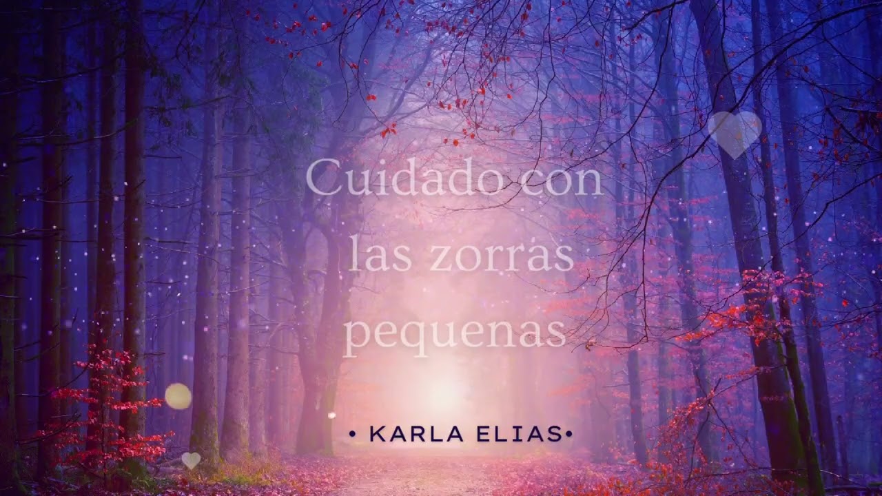 Cuidado con las zorras pequeñas -Karla Elías 