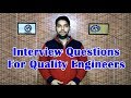 Interview Questions for Quality Engineers ! FQA for Quality Department !! ASK Mechnology !!!