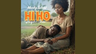 Hi Ho (Singeli Choir) - Mucky Talent
