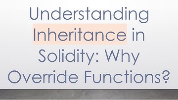 Understanding Inheritance in Solidity: Why Override Functions?