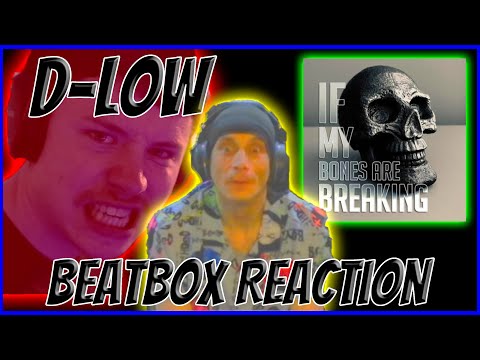 OMG DLow is Amazing! DLow Reaction If My Bones Are Breaking BeatBox Reaction Dlow Beatbox