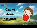 Con mi Jesús hablemos | Cuna - Cantos | Canción oración