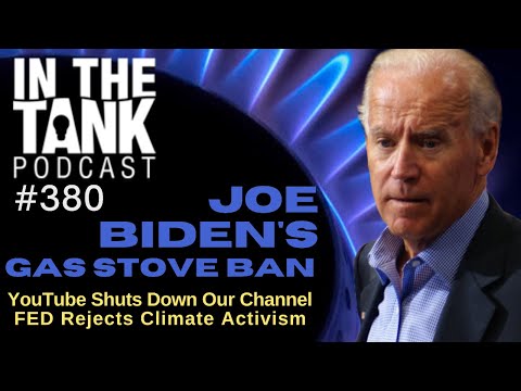 Biden’s Gas Stove Ban – In The Tank Podcast #380