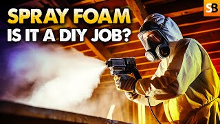 DIY Spray Foam Insulation ~ Is it a Good Idea?