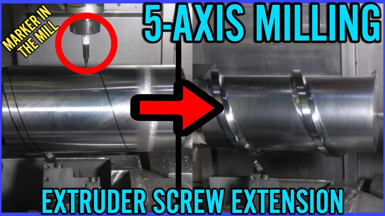 CNC Machining an Extension for a Extruder Screw + Using a Sharpie Marker in the 5-Axis.