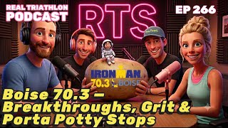 Boise 70.3 — Breakthroughs, Grit & Porta Potty Stops | RTP Ep. 266