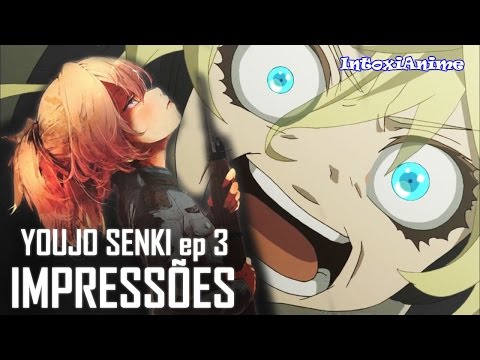 DEUS vs A LOLI DO MAL  Impressões Youjo Senki #03 