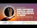 Bone Supported Surgical Guides and Prosthetics in House