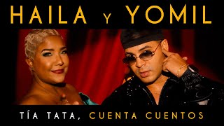 Yomil, Haila  Tía Tata Cuenta Cuentos (Video Oficial)