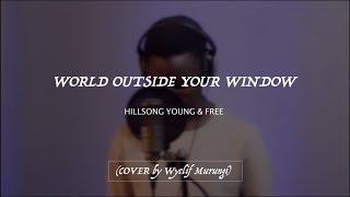 World Outside Your Window - Hillsong Young & Free (Cover)