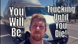 Watch This Or You Will Be Trucking Until You Die!
