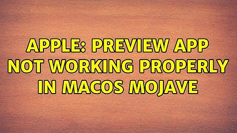 Apple: Preview app not working properly in macOS Mojave (2 Solutions!!)