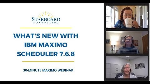 Maximo Scheduler 7.6.8 Webinar