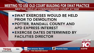 Potter County Commissioners to discuss using old District Courts Building for SWAT practice