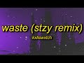 Kxllswxtch - WASTE (stzy/tiktok remix) Lyrics