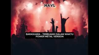 BARASUARA - TERBUANG DALAM WAKTU (POWER METAL VERSION BY MAVL)