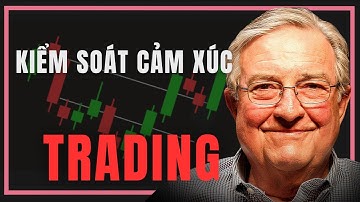 Giao dịch với sự TỰ TIN và làm chủ CẢM XÚC