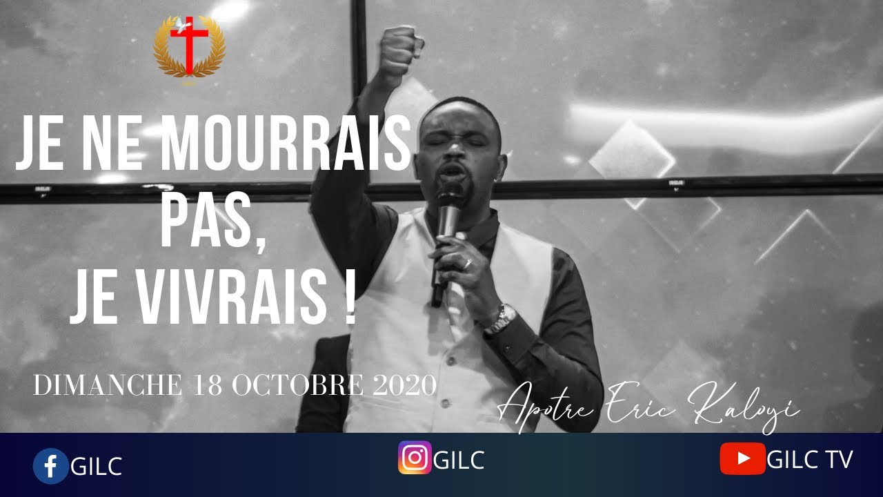 JE NE MOURRAIS PAS, JE VIVRAIS - APÔTRE ÉRIC KALOYI - YouTube