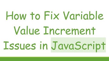 How to Fix Variable Value Increment Issues in JavaScript