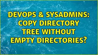 Celebrity DevOps & SysAdmins: Copy directory tree without empty directories? (2 Solutions!!) Net Worth