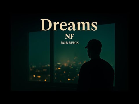 NF Dreams NEW Remix R B Flip