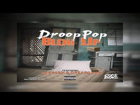 Droop Pop x 38 Spesh x GREA8GAWD - Blow Up (Prod. Bigz) (New Official Audio)