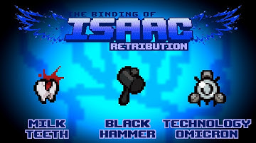 The Binding of Isaac: Retribution Item Guide - Milk Teeth, Black Hammer, Technology Omicron