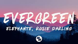 Elephante & Rosie Darling - Evergreen (Lyrics)