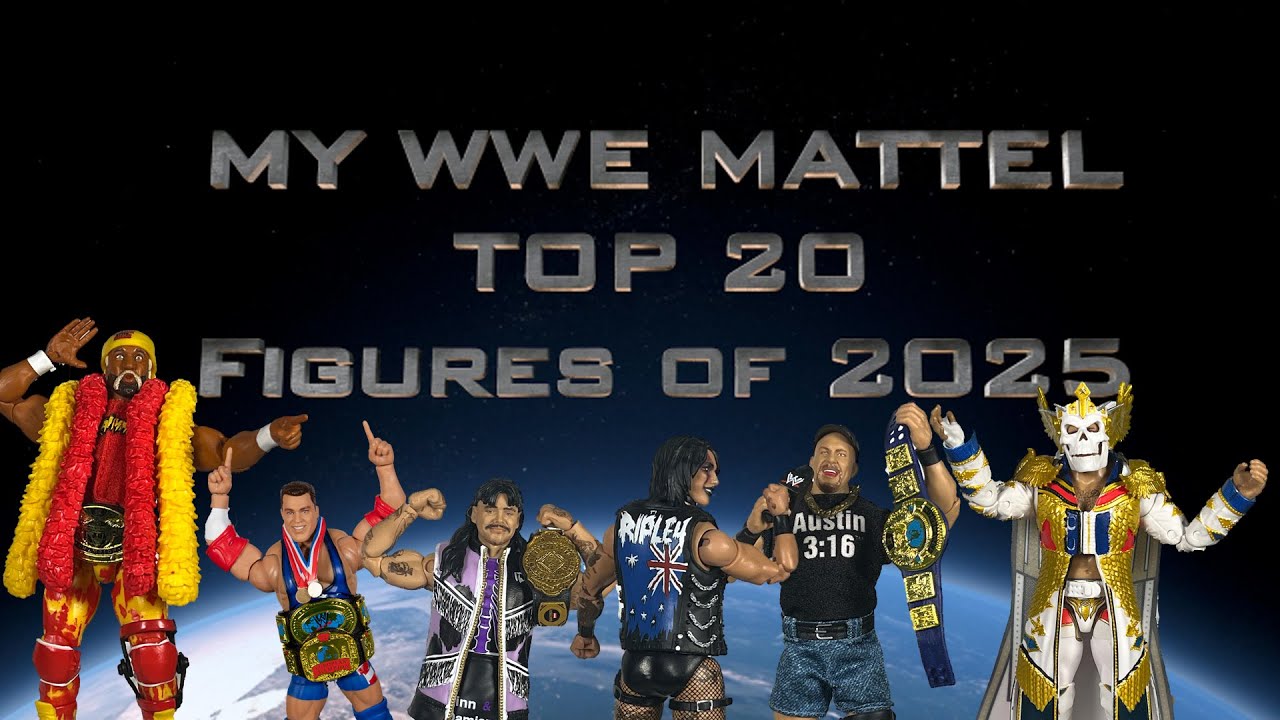 My Top 20 WWE Mattel Elite and Ultimate Edition Action Figures of 2025