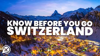 THINGS TO KNOW BEFORE YOU GO TO SWITZERLAND