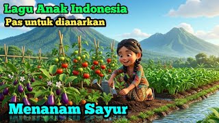 🔴 LAGU ANAK INDONESIA PAS BUAT ANAK - MENANAM SAYUR