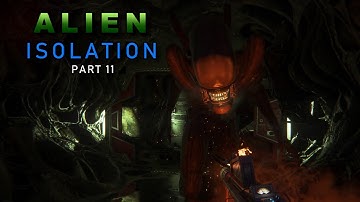 ALIEN ISOLATION - PART 11 - GAME PLAY - HARD SETTING - SURVIVAL HORROR