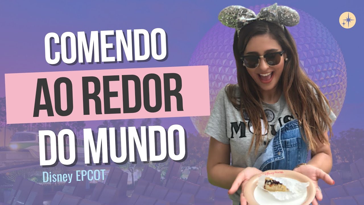 O que comer na Disney?! -  Países do EPCOT