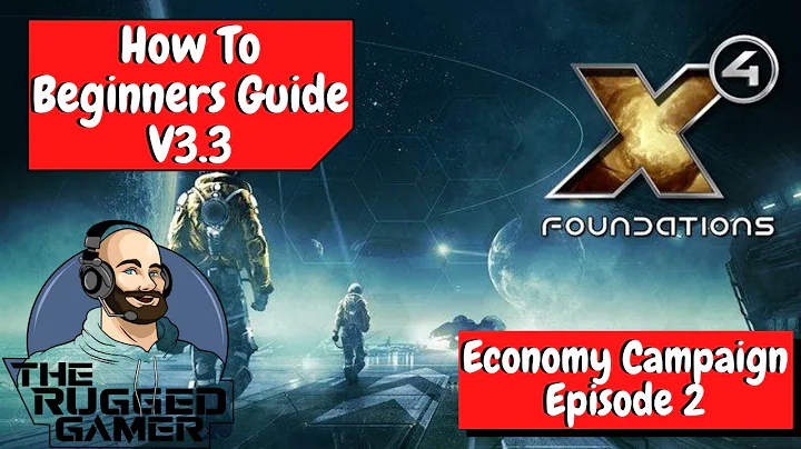 X4 Foundations v3.3 | Beginners Guide | How To | The Economy Campaign - Episode 2
