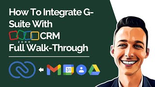 How To Integrate G-Suite With Zoho CRM Full Walk-Through